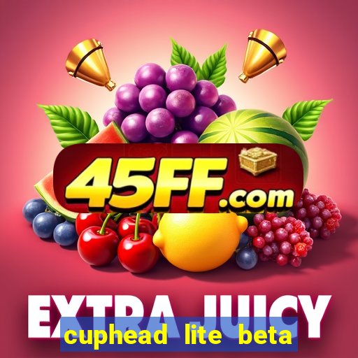 cuphead lite beta 8.1 download